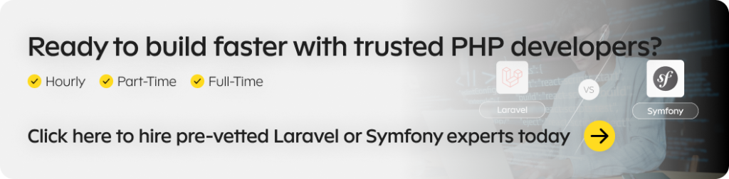 Hire Pre-vetted Laravel or Symfony Developers